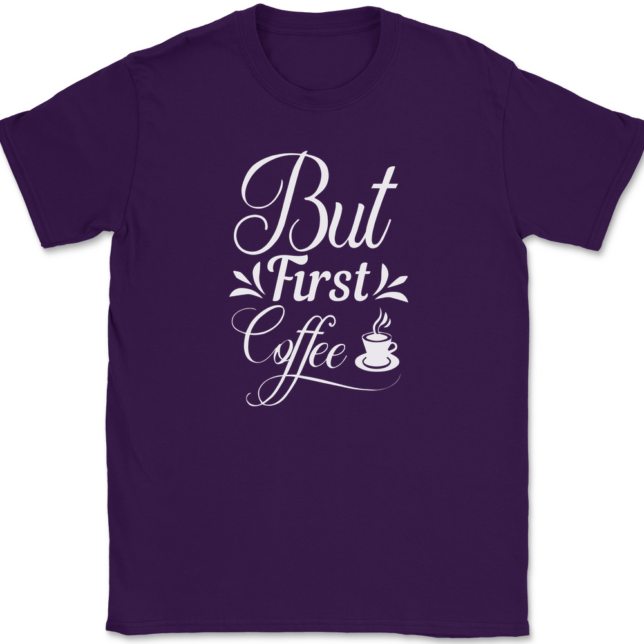 But First Coffee T-Shirt Mens Tee - Image 8