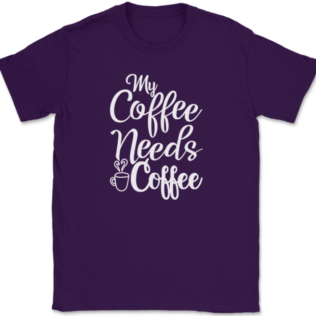 My Coffee Needs Coffee T-Shirt Mens Tee - Image 8