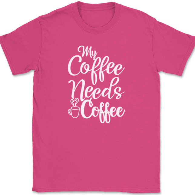 My Coffee Needs Coffee T-Shirt Mens Tee - Image 9