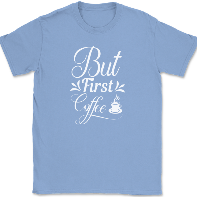 But First Coffee T-Shirt Mens Tee - Image 10