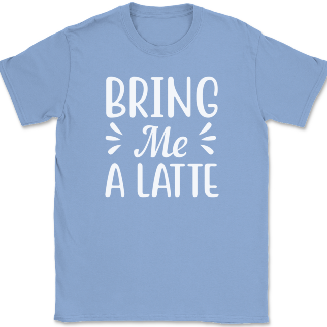 Bring Me A Latte Coffee T-Shirt Mens Tee - Image 10