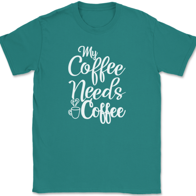 My Coffee Needs Coffee T-Shirt Mens Tee - Image 11