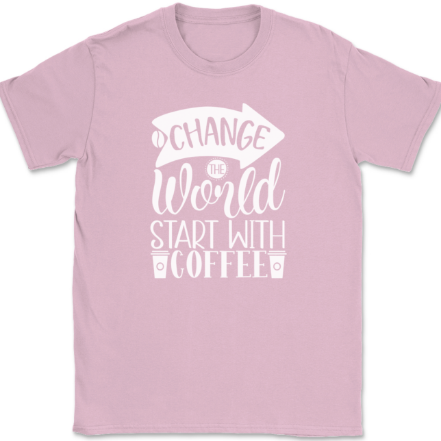 Change The World Start With Coffee T-Shirt Mens Tee - Image 12