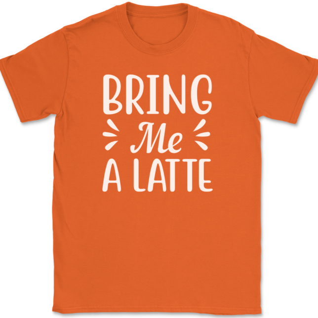 Bring Me A Latte Coffee T-Shirt Mens Tee - Image 13