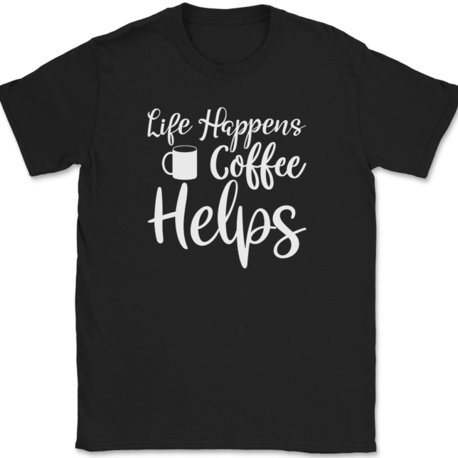 Life Happens Coffee Helps T-Shirt Mens Tee