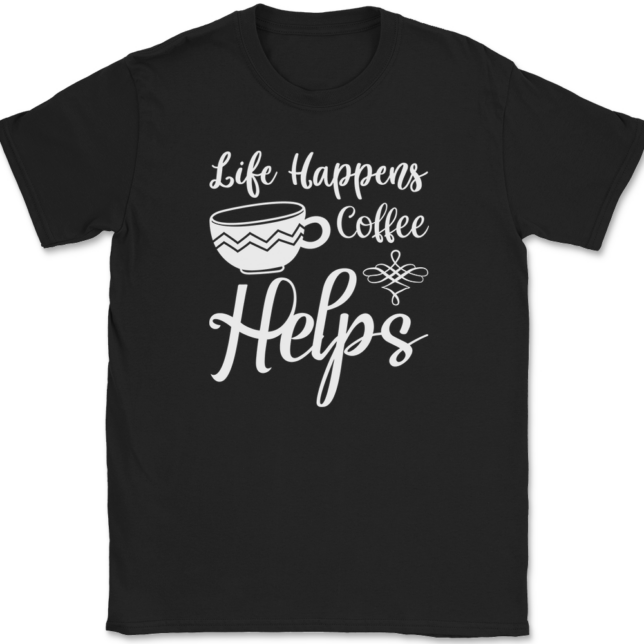 Life Happens Coffee Helps T-Shirt Mens Tee