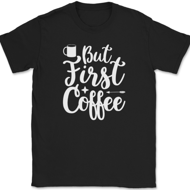 But First Coffee T-Shirt Mens Tee