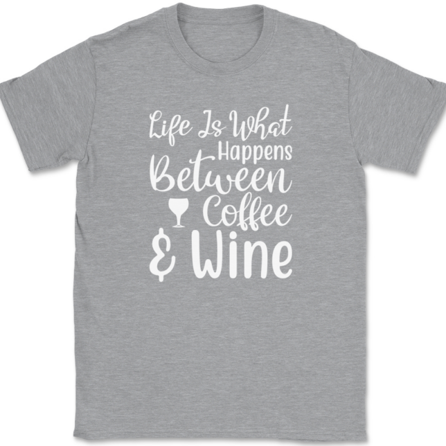 Life Is What Happens Between Coffee and Wine T-Shirt Mens Tee - Image 2