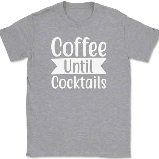 Coffee Until Cocktails T-Shirt Mens Tee - Image 2