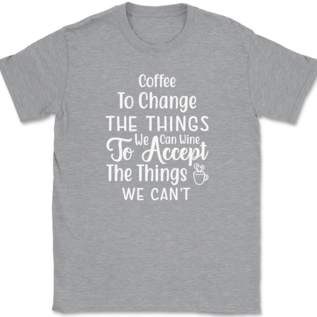 Coffee to Change The Things We Can T-Shirt Mens Tee - Image 2