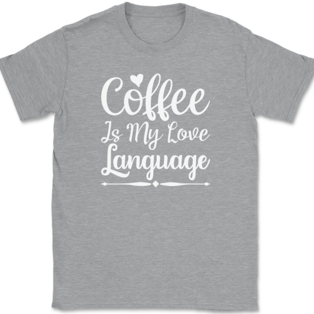 Coffee is My Love Language T-Shirt Mens Tee - Image 2