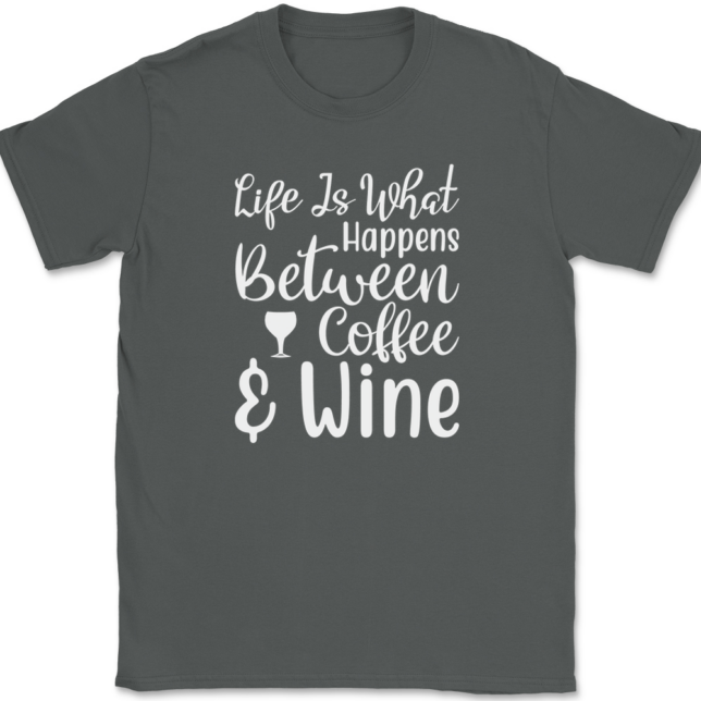 Life Is What Happens Between Coffee and Wine T-Shirt Mens Tee - Image 3