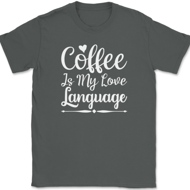 Coffee is My Love Language T-Shirt Mens Tee - Image 3