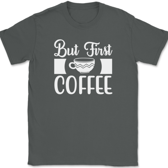 But First Coffee T-Shirt Mens Tee - Image 3