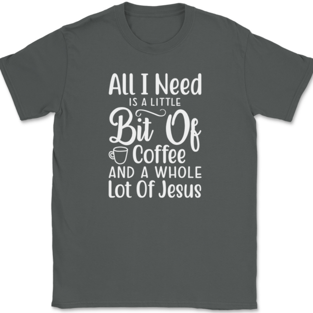 Little Bit of Coffee Whole Lotta Jesus T-Shirt Mens Tee - Image 3