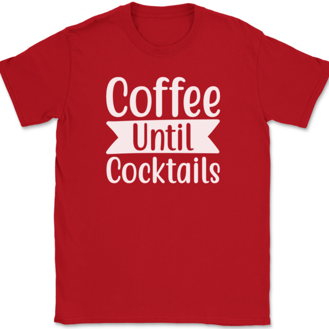 Coffee Until Cocktails T-Shirt Mens Tee - Image 4