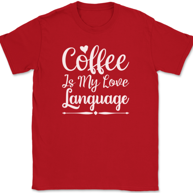 Coffee is My Love Language T-Shirt Mens Tee - Image 4