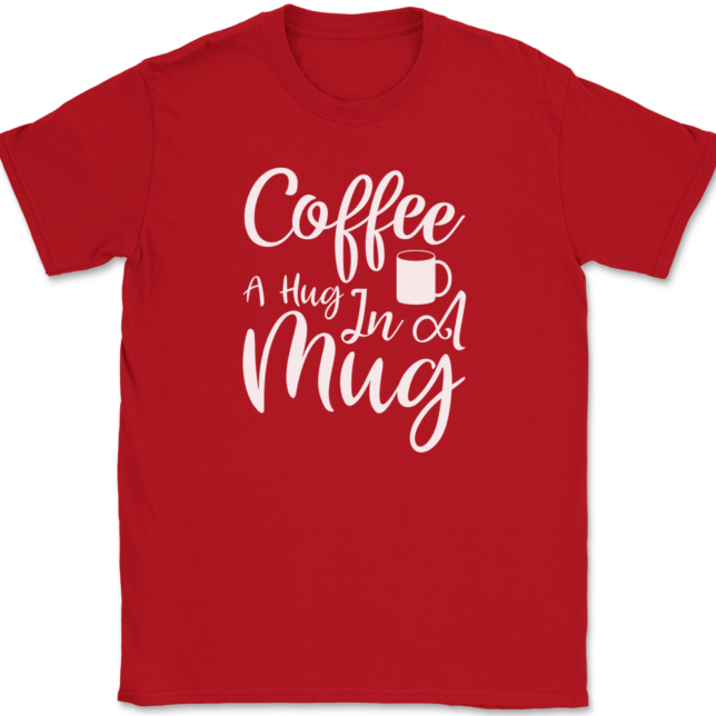 Coffee A Hug In A Mug T-Shirt Mens Tee - Image 4