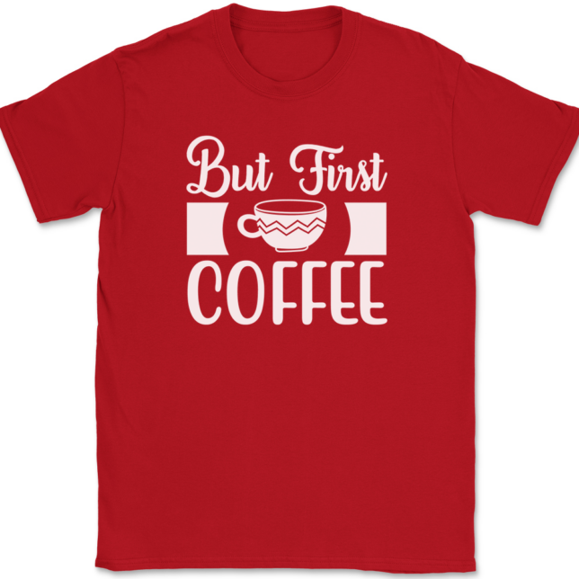 But First Coffee T-Shirt Mens Tee - Image 4