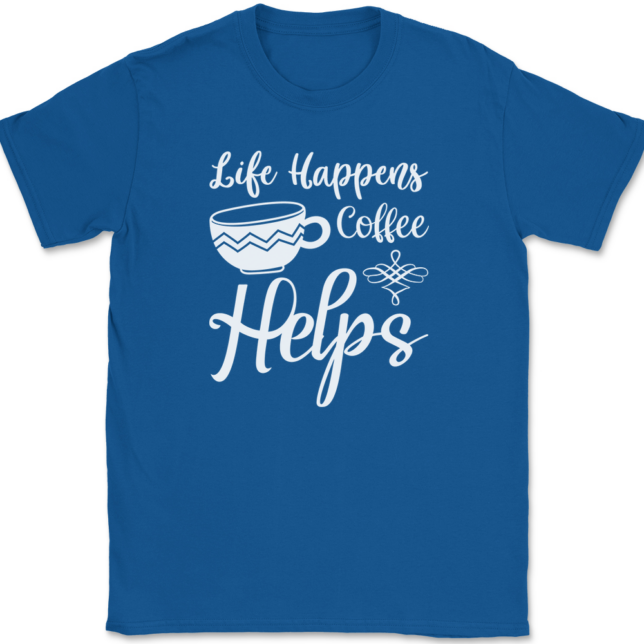 Life Happens Coffee Helps T-Shirt Mens Tee - Image 5