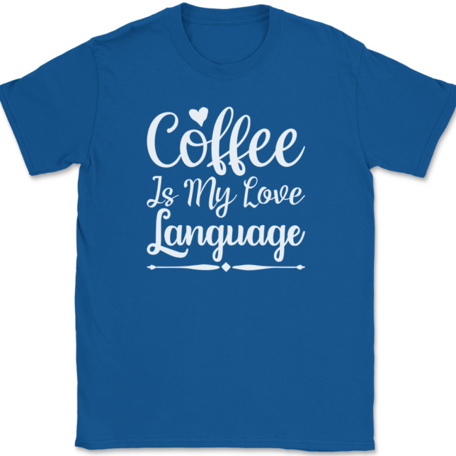 Coffee is My Love Language T-Shirt Mens Tee - Image 5