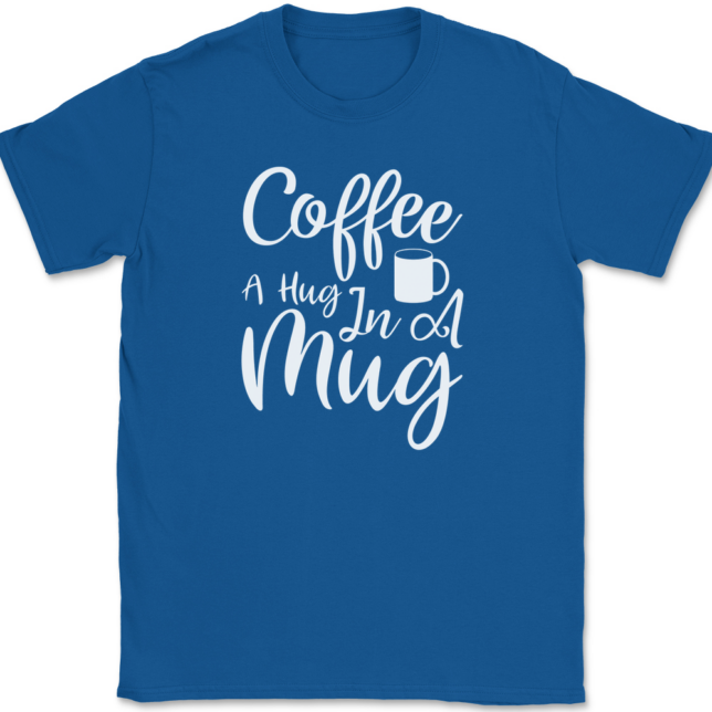 Coffee A Hug In A Mug T-Shirt Mens Tee - Image 5