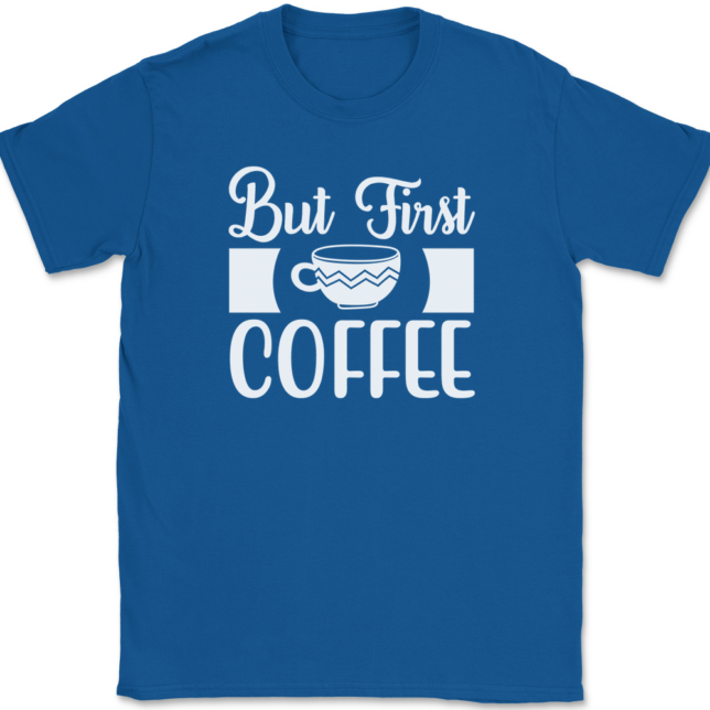 But First Coffee T-Shirt Mens Tee - Image 5