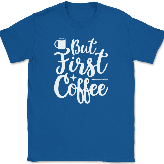 But First Coffee T-Shirt Mens Tee - Image 5