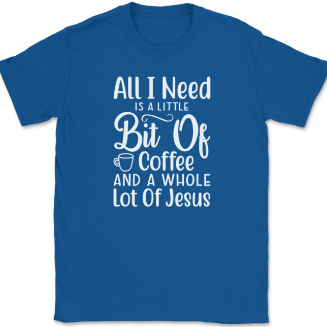 Little Bit of Coffee Whole Lotta Jesus T-Shirt Mens Tee - Image 5