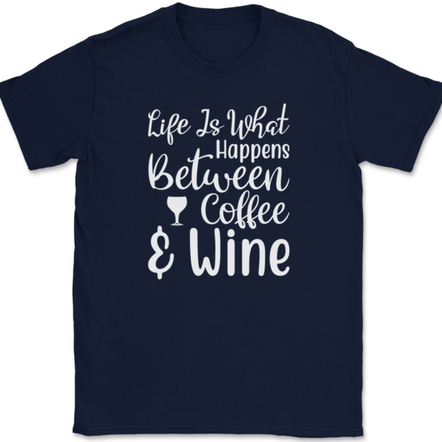 Life Is What Happens Between Coffee and Wine T-Shirt Mens Tee - Image 6