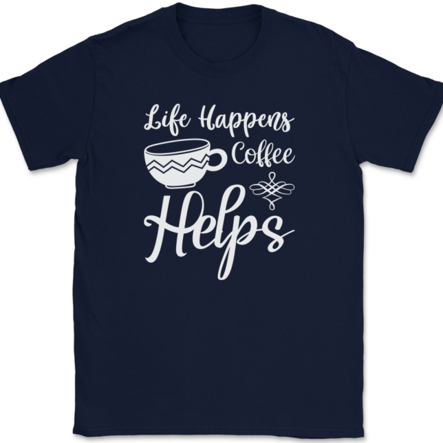 Life Happens Coffee Helps T-Shirt Mens Tee - Image 6