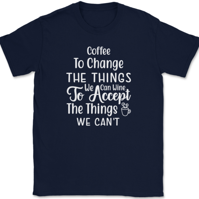 Coffee to Change The Things We Can T-Shirt Mens Tee - Image 6