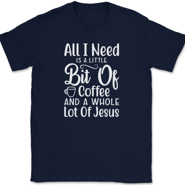 Little Bit of Coffee Whole Lotta Jesus T-Shirt Mens Tee - Image 6