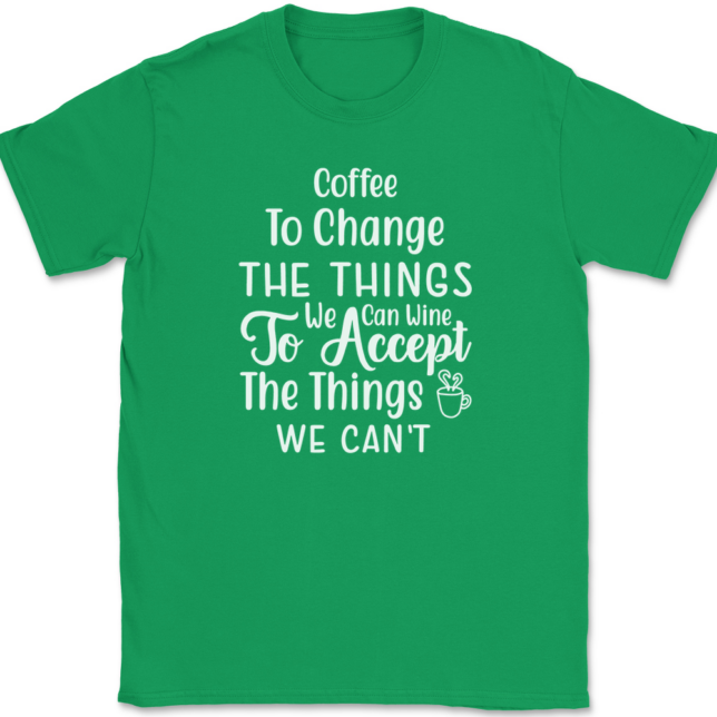 Coffee to Change The Things We Can T-Shirt Mens Tee - Image 7