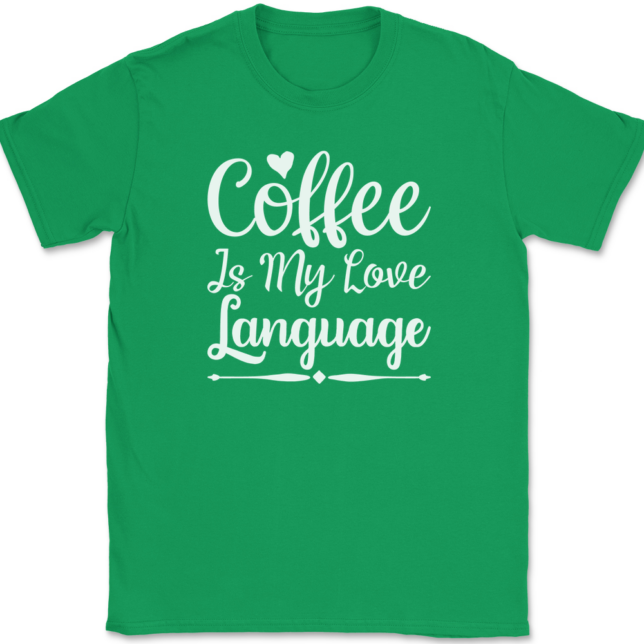 Coffee is My Love Language T-Shirt Mens Tee - Image 7