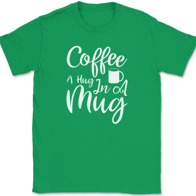 Coffee A Hug In A Mug T-Shirt Mens Tee - Image 7