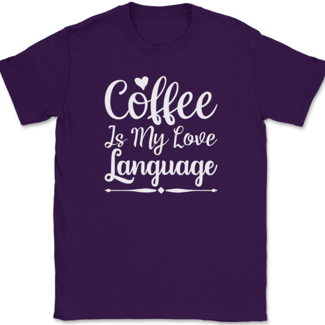 Coffee is My Love Language T-Shirt Mens Tee - Image 8