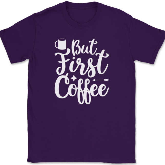 But First Coffee T-Shirt Mens Tee - Image 8