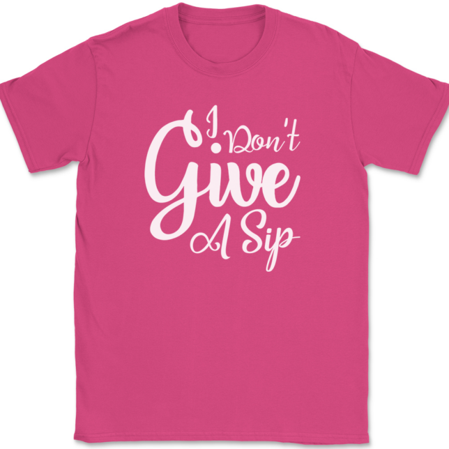 I Don't Give A Sip T-Shirt Mens Tee - Image 9