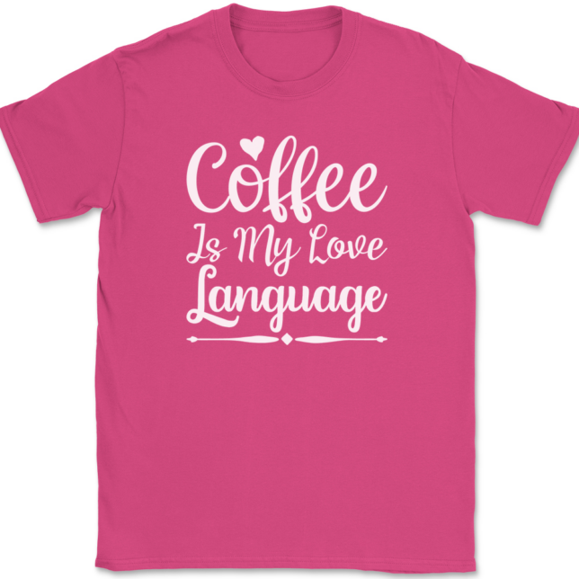 Coffee is My Love Language T-Shirt Mens Tee - Image 9