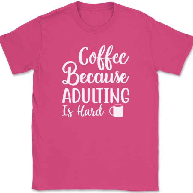 Coffee Because Adulting Is Hard T-Shirt Mens Tee - Image 9