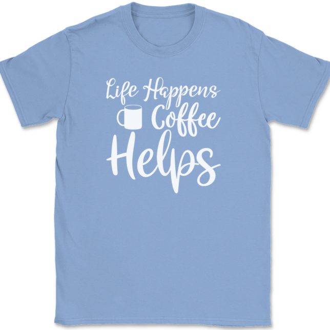 Life Happens Coffee Helps T-Shirt Mens Tee - Image 10