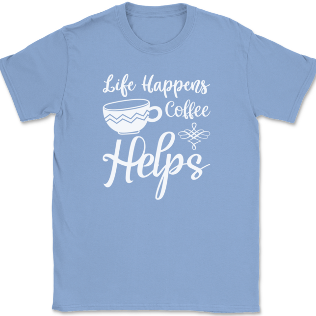 Life Happens Coffee Helps T-Shirt Mens Tee - Image 10