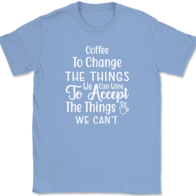 Coffee to Change The Things We Can T-Shirt Mens Tee - Image 10