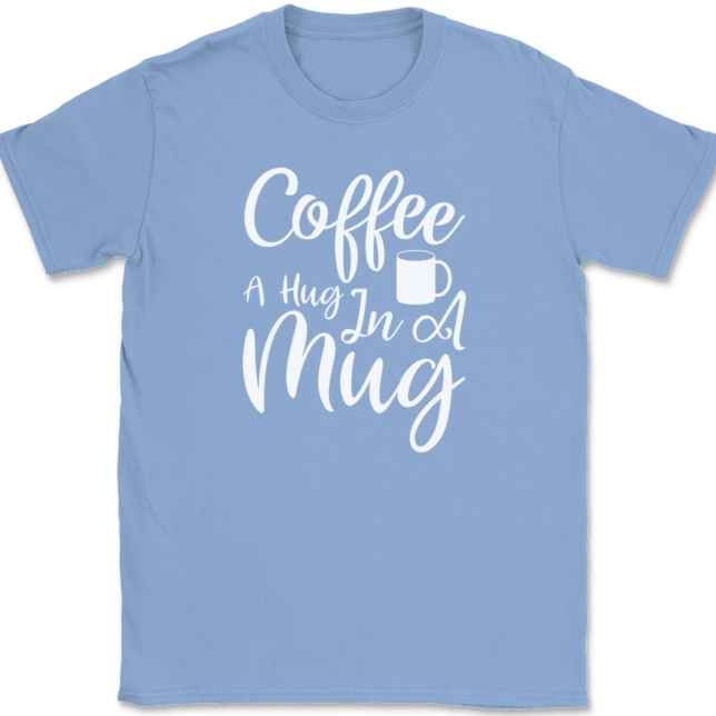 Coffee A Hug In A Mug T-Shirt Mens Tee - Image 10