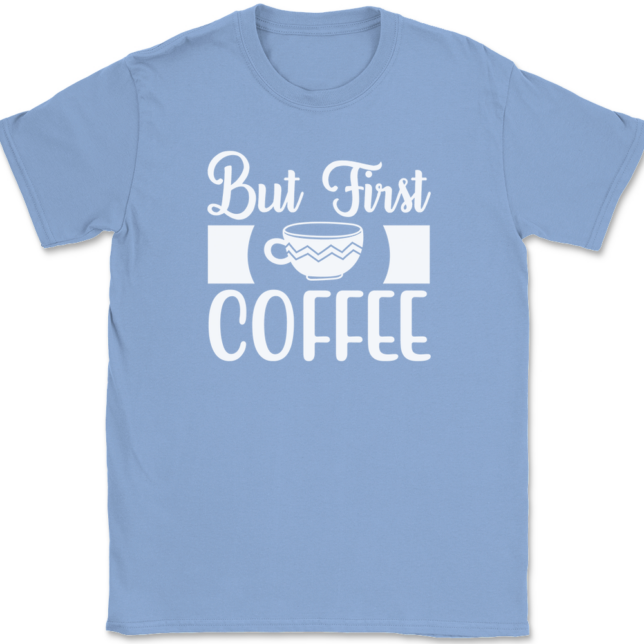 But First Coffee T-Shirt Mens Tee - Image 10