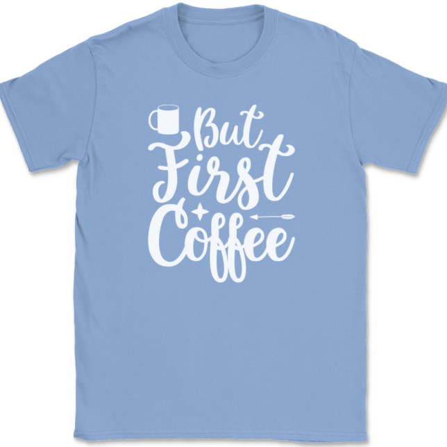 But First Coffee T-Shirt Mens Tee - Image 10