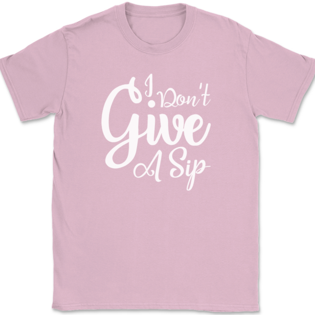 I Don't Give A Sip T-Shirt Mens Tee - Image 12