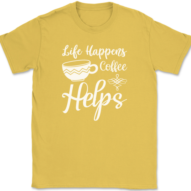 Life Happens Coffee Helps T-Shirt Mens Tee - Image 14