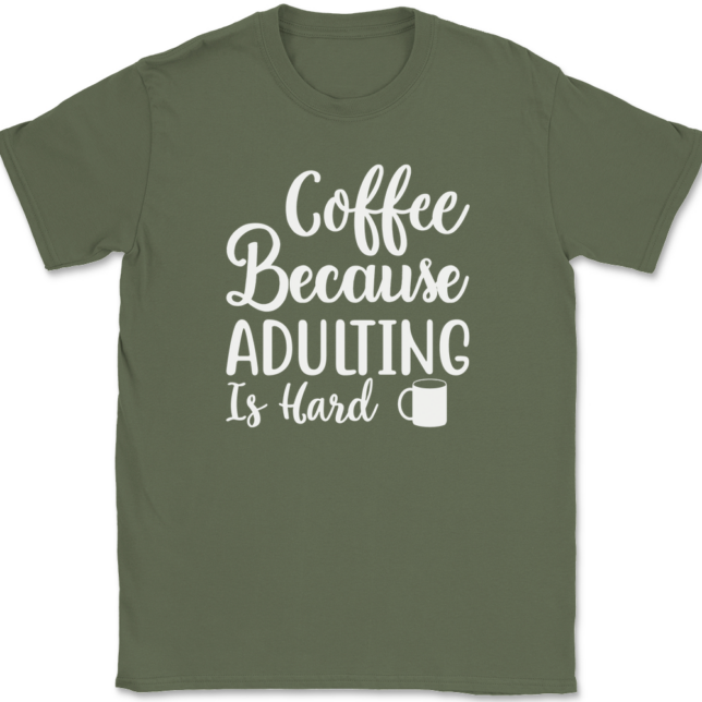 Coffee Because Adulting Is Hard T-Shirt Mens Tee - Image 15